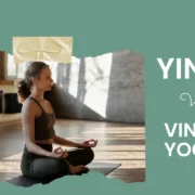 Yin vs Vinyasa Yoga